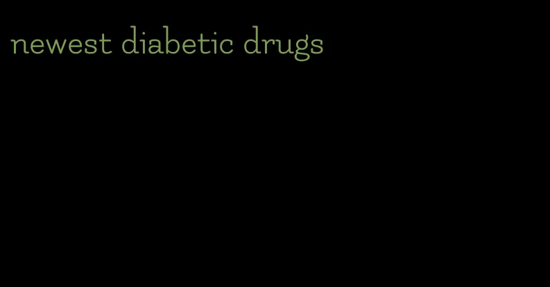 newest diabetic drugs