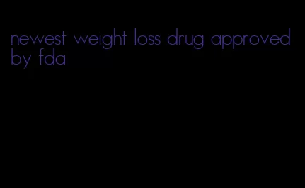 newest weight loss drug approved by fda