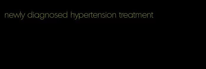 newly diagnosed hypertension treatment