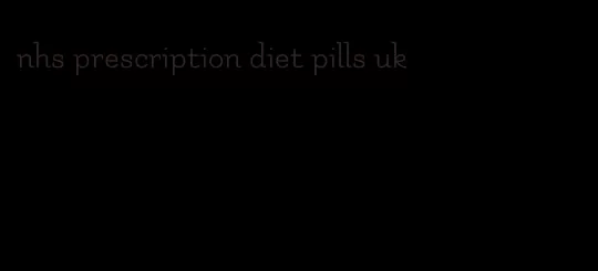 nhs prescription diet pills uk