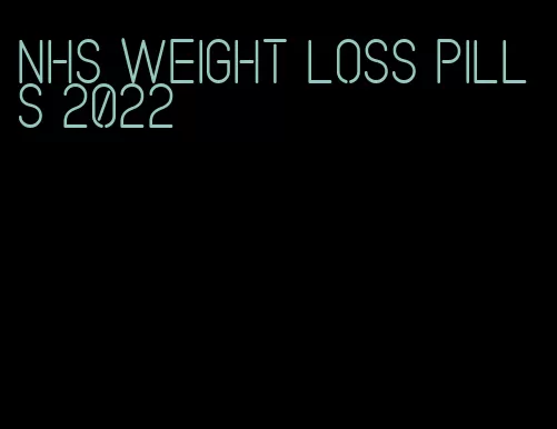 nhs weight loss pills 2022