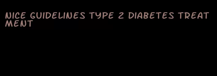 nice guidelines type 2 diabetes treatment