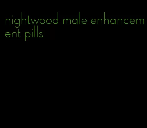 nightwood male enhancement pills