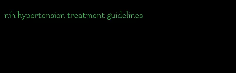 nih hypertension treatment guidelines