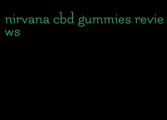 nirvana cbd gummies reviews