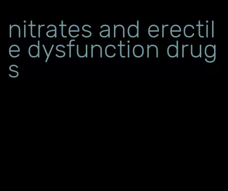 nitrates and erectile dysfunction drugs