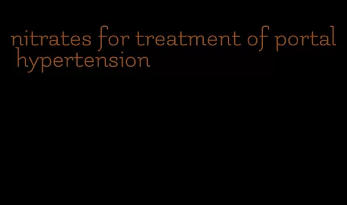 nitrates for treatment of portal hypertension