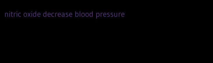 nitric oxide decrease blood pressure