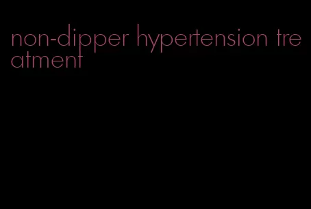 non-dipper hypertension treatment