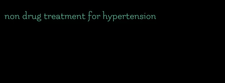 non drug treatment for hypertension