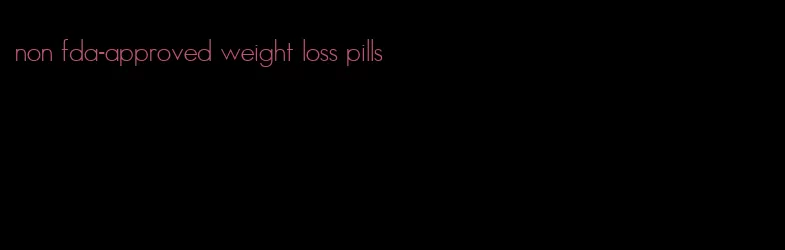 non fda-approved weight loss pills