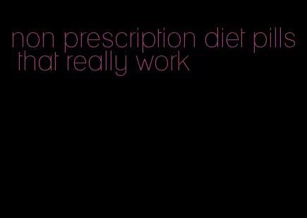 non prescription diet pills that really work
