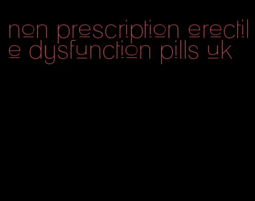 non prescription erectile dysfunction pills uk