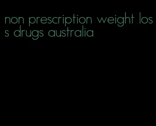 non prescription weight loss drugs australia