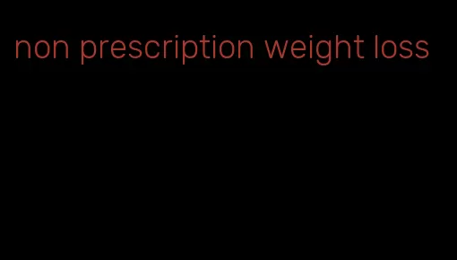 non prescription weight loss