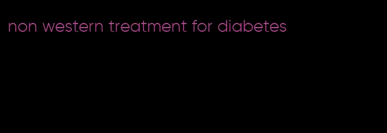 non western treatment for diabetes