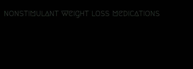 nonstimulant weight loss medications