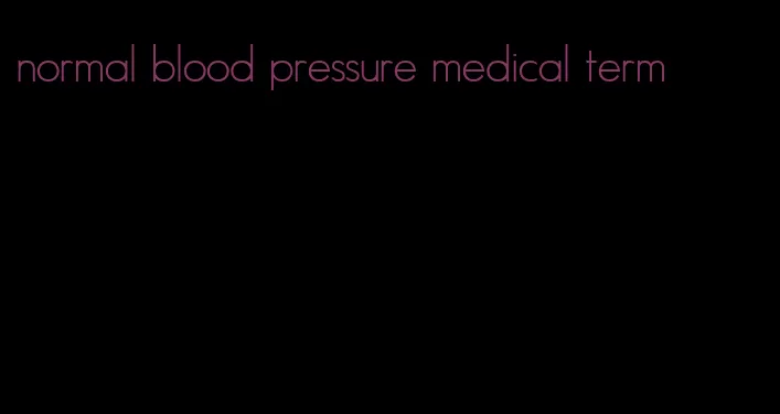 normal blood pressure medical term