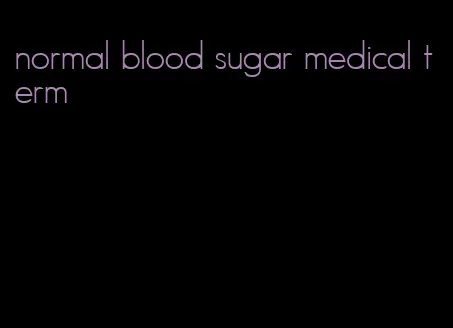 normal blood sugar medical term
