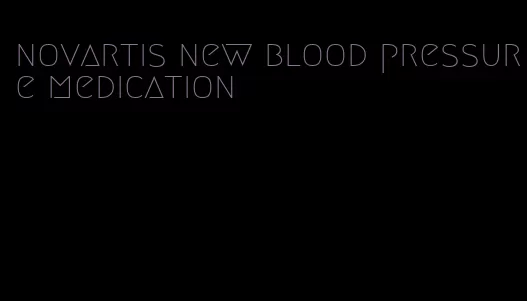 novartis new blood pressure medication