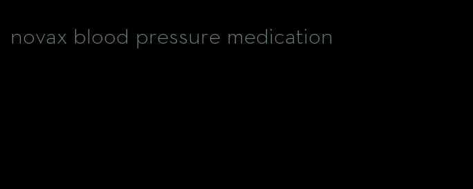novax blood pressure medication