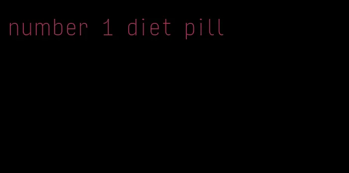 number 1 diet pill