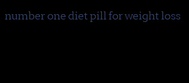number one diet pill for weight loss