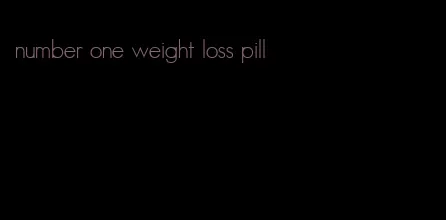 number one weight loss pill