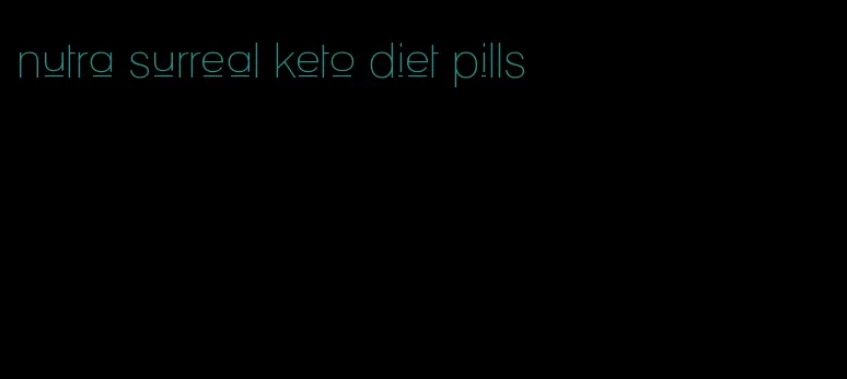 nutra surreal keto diet pills
