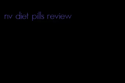 nv diet pills review