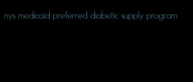 nys medicaid preferred diabetic supply program