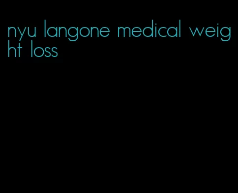 nyu langone medical weight loss