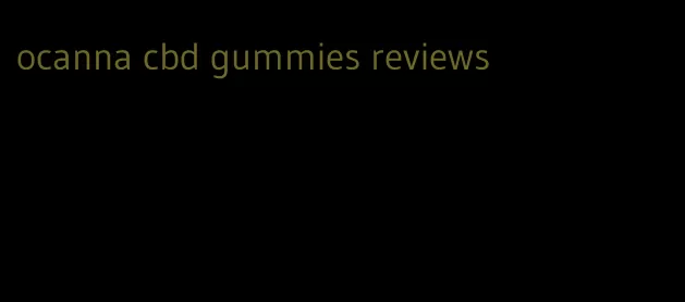 ocanna cbd gummies reviews