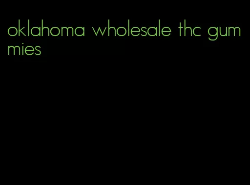 oklahoma wholesale thc gummies