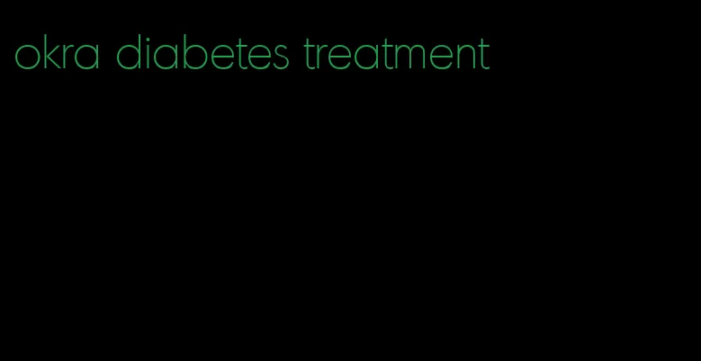 okra diabetes treatment