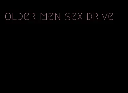 older men sex drive