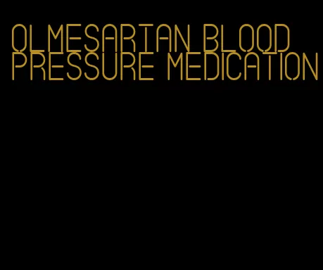 olmesartan blood pressure medication