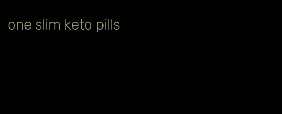 one slim keto pills