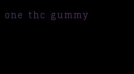 one thc gummy