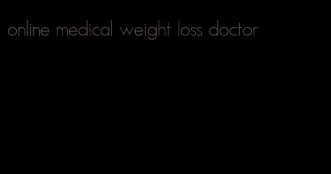 online medical weight loss doctor
