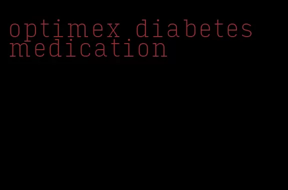 optimex diabetes medication
