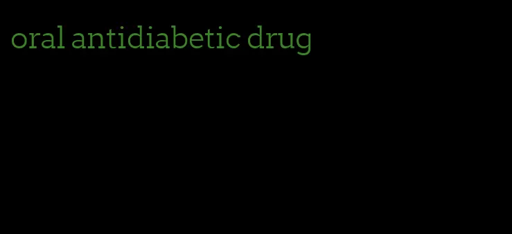 oral antidiabetic drug