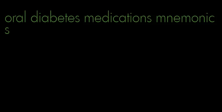 oral diabetes medications mnemonics