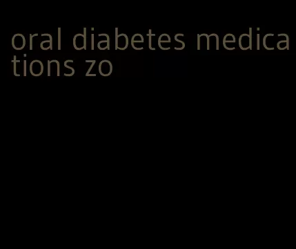 oral diabetes medications zo