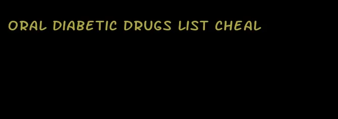 oral diabetic drugs list cheal