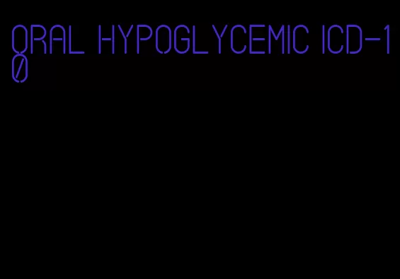 oral hypoglycemic icd-10