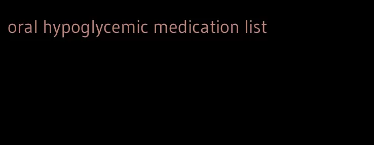 oral hypoglycemic medication list