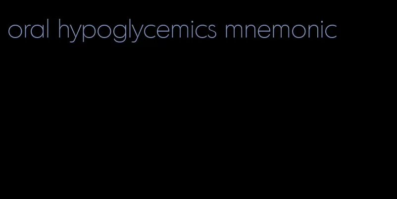 oral hypoglycemics mnemonic