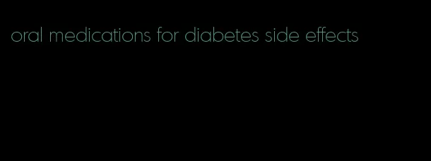 oral medications for diabetes side effects