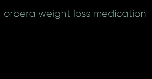orbera weight loss medication